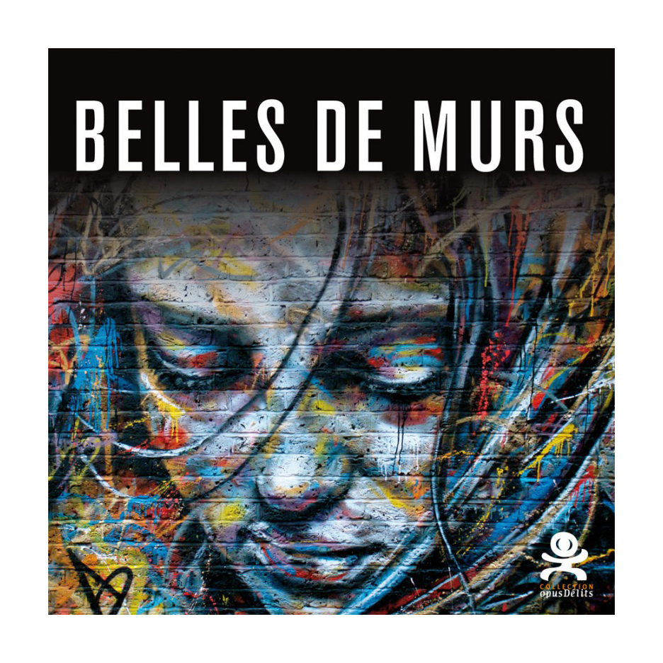 Belles de Murs: Opus Délits 11